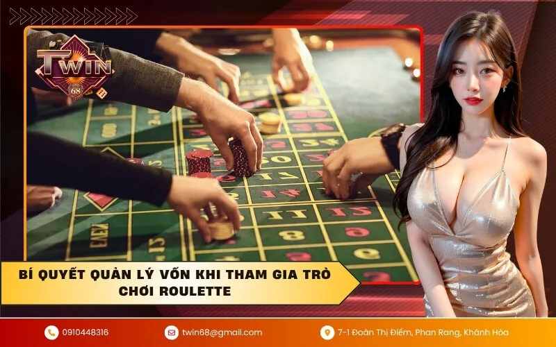 Bí quyết quản lý vốn khi tham gia trò chơi roulette