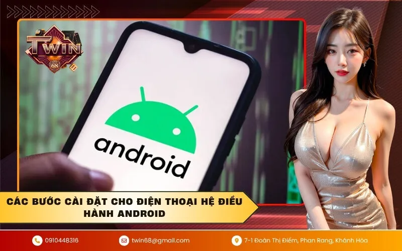 Các bước cài đặt cho điện thoại hệ điều hành Android