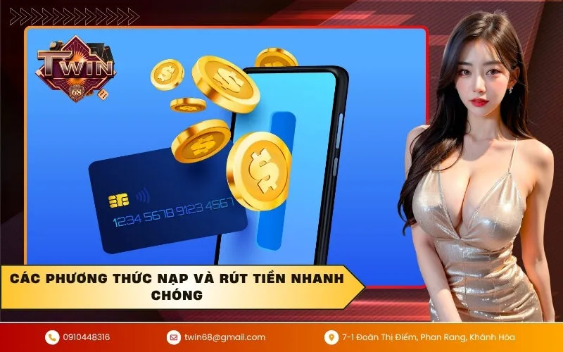 Các Phương Thức Nạp Và Rút Tiền Nhanh Chóng
