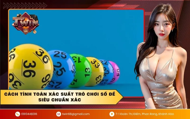 Cách tính toán xác suất trò chơi số đề siêu chuẩn xác