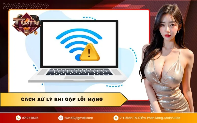 Cách Xử Lý Khi Gặp Lỗi Mạng