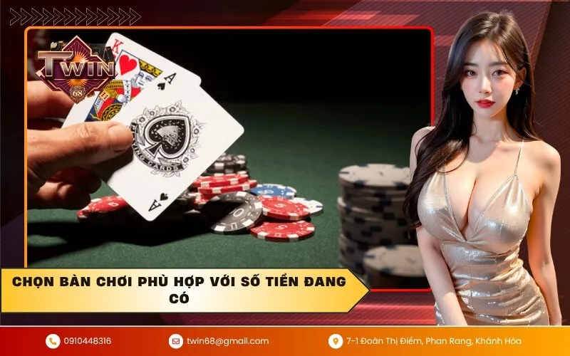 Chọn bàn chơi phù hợp với số tiền đang có