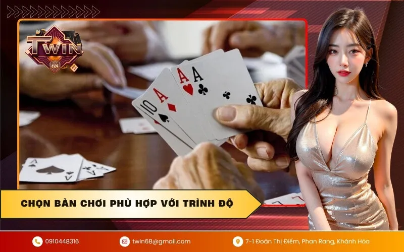 Chọn bàn chơi phù hợp với trình độ