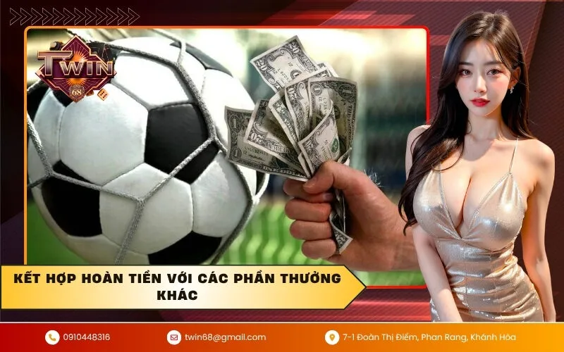 Kết hợp hoàn tiền với các phần thưởng khác