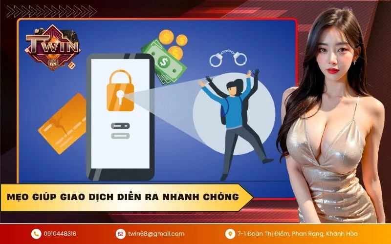 Mẹo giúp giao dịch diễn ra nhanh chóng
