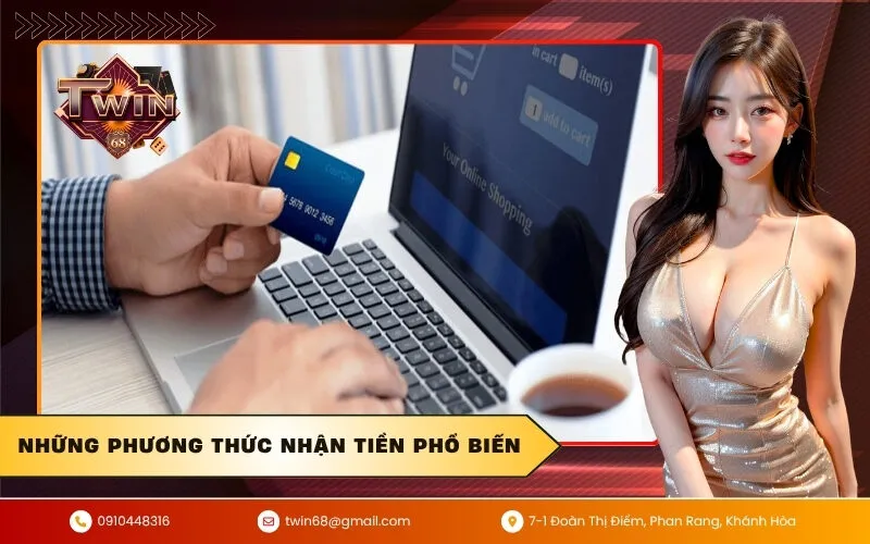 Những phương thức nhận tiền phổ biến