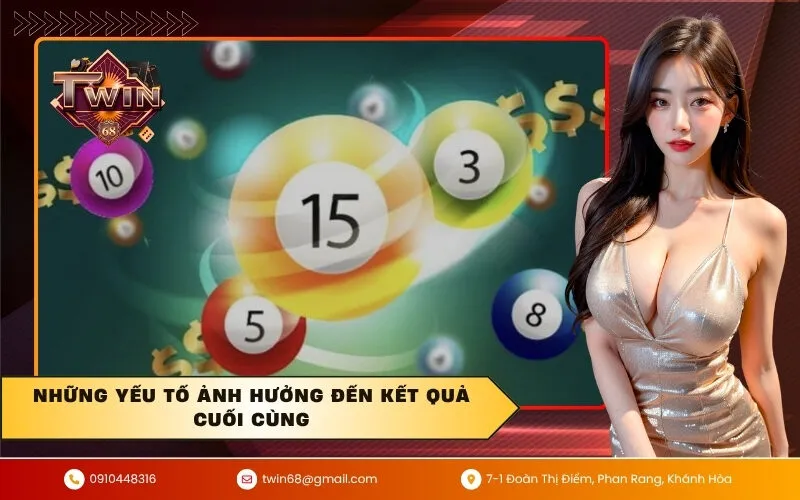 Những yếu tố ảnh hưởng đến kết quả cuối cùng