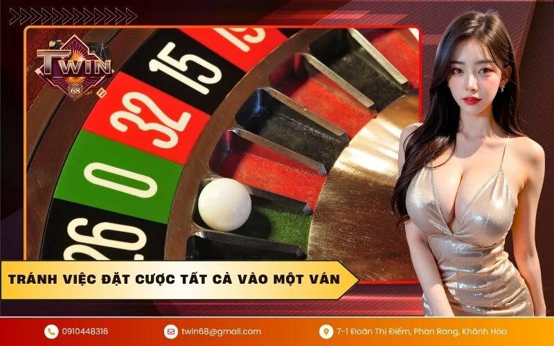 Tránh việc đặt cược tất cả vào một ván